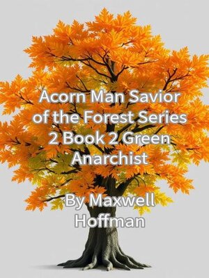 cover image of Acorn Man Savior of the Forest Series 2 Book 2 Green Anarchist
